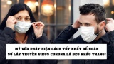 Mỹ vừa phát hiện cách tốt nhất để ngăn chặn sự lây truyền virus corona là... đeo khẩu trang!
