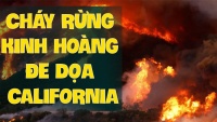 Cháy rừng kinh hoàng đe dọa California